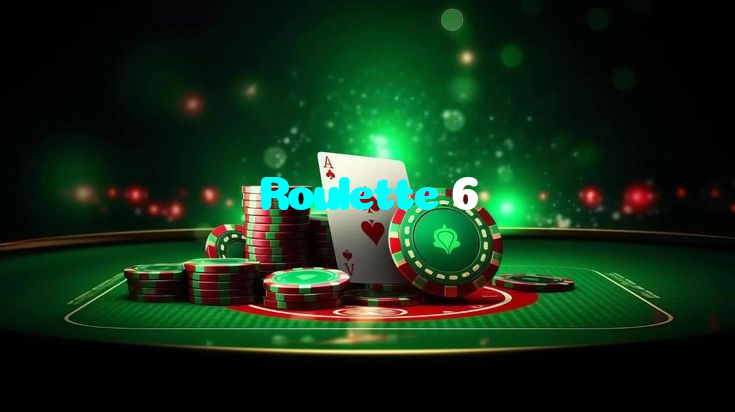 Roulette 6